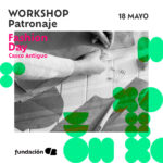 Fashion Day: Workshop - Patronaje