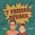 Teatro: "Y fuimos héroes"